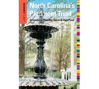 Insiders' Guide(R) To North Carolina's Piedmont Triad: Greensboro, Winston-Salem & High Point