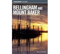 Insiders' Guide to Bellingham And Mt. Baker, The Insiders' Guide Series Mike McQuaide (Auteur)