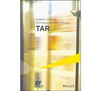 Insiders Guide to TechnologyAssisted Review TAR by Ernst & Young LLP Ernst Young LLP (Auteur)