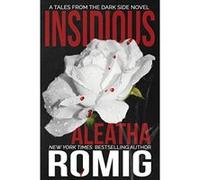 Insidious (Tales From the Dark Side) Romig, Aleatha (Auteur)