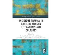 Insidious Trauma in Eastern African Literatures and Cultures - Taylor amp Francis Ltd - Taylor amp Francis Ltd - Livre en Anglais - Hardback Taylor amp Francis LtdTaylor amp Francis Ltd (Auteur)