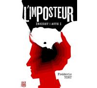 Insight - Acte I : L'imposteur - Frédéric Tort - Helene Jacob Editions - broché - Roman