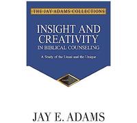 Insight And Creativity In Biblical Counseling