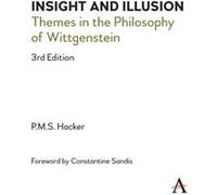 Insight and Illusion: Themes in the Philosophy of Wittgenstein