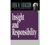 Insight and Responsibility Erik Homburger Erikson (Auteur)