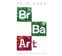 Insight Editions - 99.1% Pure: Breaking Bad Art