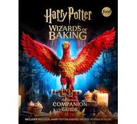 Insight Editions - Harry Potter Wizards of Baking The Official Compa - E245z