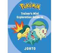 Insight Editions Pokemon: Trainer's Mini Exploration Guide to Johto (Relié)