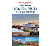 Insight Guides: Great Breaks Brighton, Sussex & the South Downs