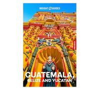 Insight Guides Guatemala, Belize and Yucatan Travel Guide