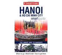 Insight Guides: Ho Chi Minh City & Hanoi Smart Guide
