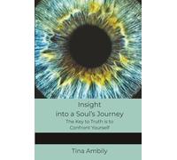 Insight into a Soul’s Journey: The key to truth is to confront yourself