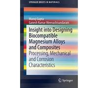 Insight Into Designing Biocompatible Magnesium Alloys And Composites