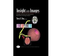 Insight Into Images : Principles And Practice For Segmentation, Registration And Image Analysis