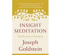 Insight Meditation: The Practice of Freedom