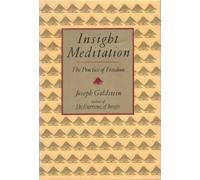 Insight Meditation: The Practice of Freedom