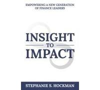 Insight To Impact: Empowering A New Generation Of Finance Leaders