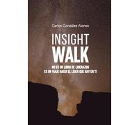 Insight Walk: No es un libro de liderazgo. Es un viaje hacia el líder que hay en ti.