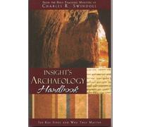 Insight's Archaeology Handbook by Charles R Swindoll (2008-05-04)