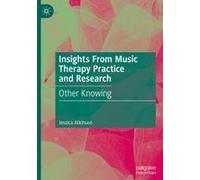 Insights From Music Therapy Practice And Research