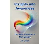 Insights Into Awareness: The Role of Duality in Non-Duality