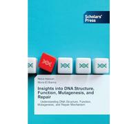 Insights into DNA Structure, Function, Mutagenesis, and Repair