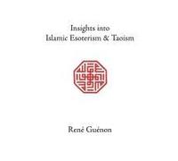 Insights Into Islamic Esoterism And Taoism