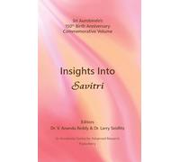 Insights Into 'Savitri' (Explorations of some aspects of 'Savitri')