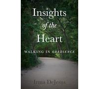 Insights of the Heart: Walking in Obedience