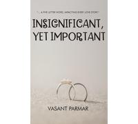Insignificant, Yet Important ... A Five Letter Word, Impacting Every Love Story