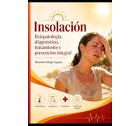 Insolación fisiopatología, diagnóstico, tratamiento y prevención integral