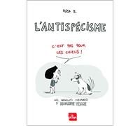 Insolente veggie 2 - L'Antispécisme, c'est pas pour les chiens
