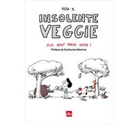 Insolente veggie 4 - Ils sont parmi nous