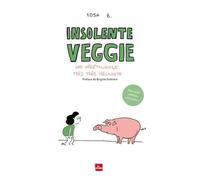 Insolente Veggie - Une Végétalienne Très Très Méchante