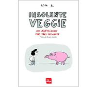 Insolente veggie - Une végétalienne très très méchante