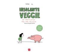 Insolente veggie - Une végétalienne très très méchante (Nouvelle édition) Rosa B. (Auteur)
