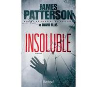 Insoluble James Patterson (Auteur), David Ellis (Auteur), Philippe Reilly (Traduction)
