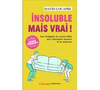 Insoluble mais vrai ! Ces énigmes et casse-tête qui résistent encore à la science - David Louapre - Flammarion - Poche - Essai