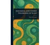 Insomnia; And Other Disorders Of Sleep