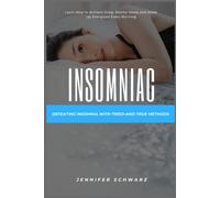 Insomniac: Defeating Insomnia With Tried-And-True Methods