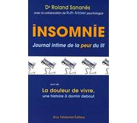 Insomnie - Journal intime de la peur du lit - La douleur de vivre, une histoire à dormir debout