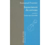 Insouciances du cerveau: Précédé de Lettre aux écervelés