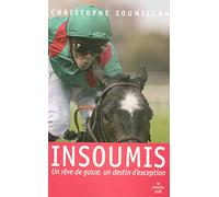 Insoumis: Un rêve de gosse, un destin d'exception