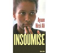 Ayaan Hirsi Ali – Insoumise – Récit – Broché – Traduit par Josie Mijlstra