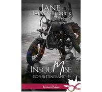 Insoumise Coeur itinérant, T5 - Jane Harvey-Berrick - Collection Infinity - broché - Roman