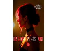 Insoumission - Aurelie Stromboni Mahler - Le Lys Bleu - broché - Roman