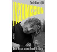 Rudy Ricciotti – Insoumission : Pour la survie de l'architecture – Broché