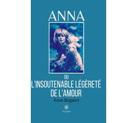 Insoutenable légèreté de l'amour - Anne Bogaert - Le Lys Bleu - broché - Roman