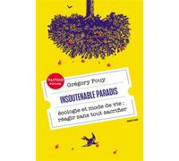 Insoutenable paradis Ecologie et mode de vie, réagir sans tout sacrifier - Grégory Pouy - Dunod - Poche - Essai