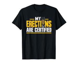 Inspecteur de Grue Rigging My Erections are Certified T-Shirt